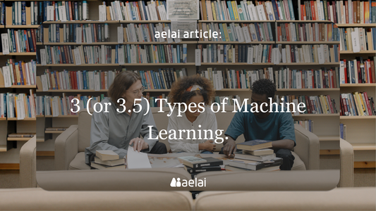 3 (or 3.5) Types of Machine Learning – Supervised, Unsupervised and Reinforcement Learning